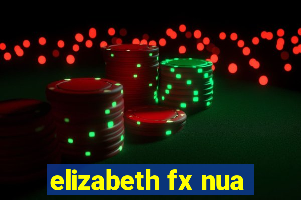 elizabeth fx nua